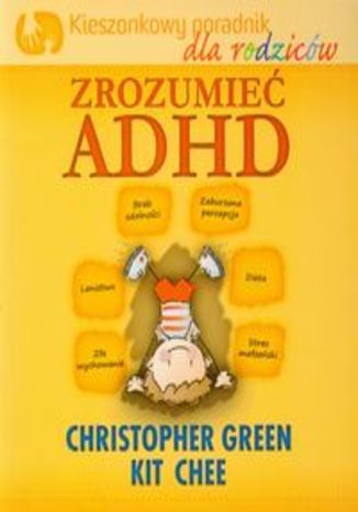 Zrozumieć ADHD. Kieszonkowy poradnik dla rodziców