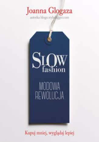Slow fashion. Modowa rewolucja