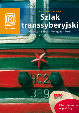 Szlak transsyberyjski. Moskwa - Bajkał - Mongolia - Pekin. Wydanie 4