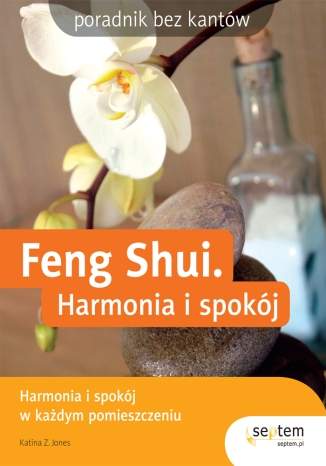 Feng Shui. Harmonia i spokój